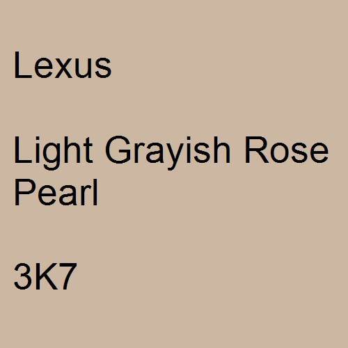 Lexus, Light Grayish Rose Pearl, 3K7.